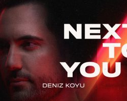 Deniz Koyu, Melodic Summertime Anthems 2부작 시리즈 중 첫 번째 싱글 ‘Next To You’ 공개!