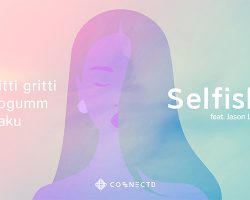 Nitti Gritti and Kaku Reunite to Collaborate with sogumm and Jason Lee on their Mesmerizing New Hit Single Selfish