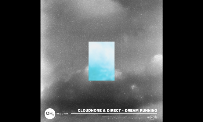 CLOUDNONE & DIRECT COLLABORATE ONCE AGAIN ON ‘DREAM RUNNING’