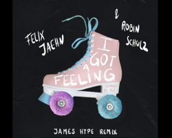 FELIX JAEHN AND ROBIN SCHULZ’S HIT SINGLE ‘I GOT A FEELING’ GETS THE REMIX TREATMENT FROM JAMES HYPE