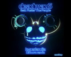 deadmau5 ft FOSTER THE PEOPLE  “hyperlandia (LAMORN REMIX)”