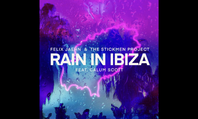 FELIX JAEHN, THE STICKMEN PROJECT AND CALUM SCOTT LINK FOR NEW COLLABORATIVE OFFERING ‘RAIN IN IBIZA’